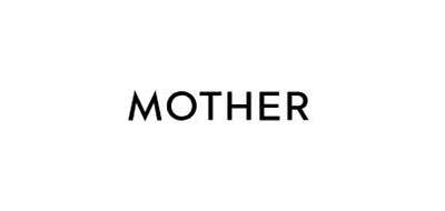 MOTHER是什么牌子_MOTHER品牌怎么样?
