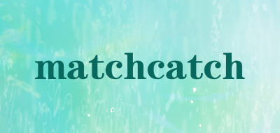 matchcatch是什么牌子_matchcatch品牌怎么样?