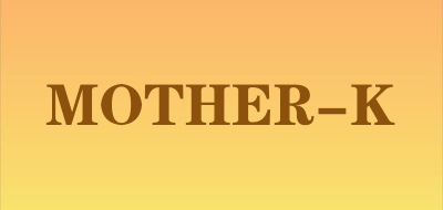 MOTHER-K是什么牌子_MOTHER-K品牌怎么样?