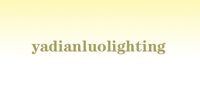 yadianluolighting是什么牌子_yadianluolighting品牌怎么样?